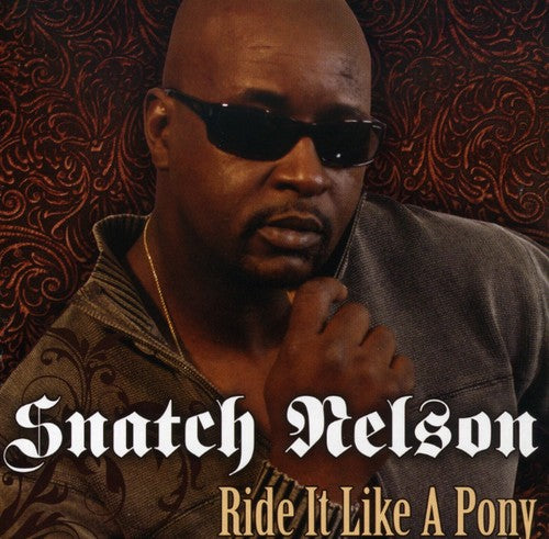 the album cover for Snatch Nelson - Ride It Like a Pony