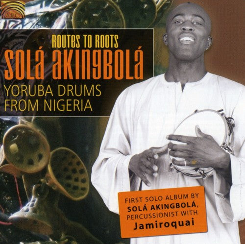 Yoruba Drums From Nigeria / Akingbola,sola - Routes To Roots - Music CD