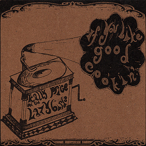 the album cover for Kally Price & The Lazybirds - If You Like Good Cookin'. . .