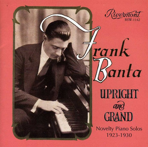 the album cover for Frank Banta - Upright Grand: Novelty Piano Solos 1923-1930