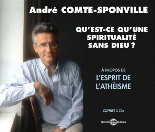the album cover for Andr‚ Comte-Sponville - Qu'est-ce Qu'une Spiritualite
