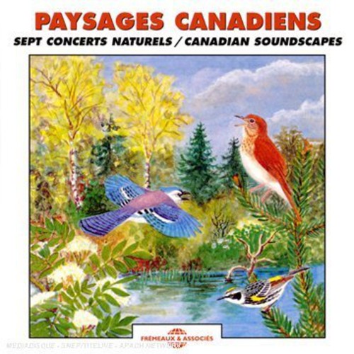 the album cover for The Sounds of Nature - Paysages Canadiens: Sept Concerts Naturels - Canadian Soundscapes