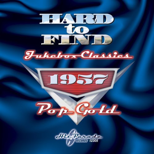 the album cover for Hard To Find Jukebox Classics 1957 Pop Gold / Var - Hard to Find Jukebox Classics 1957: Pop Gold / Various