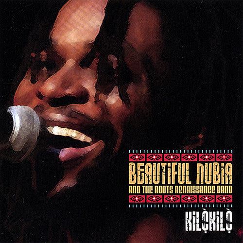 the album cover for Beautiful Nubia & The Roots Renaissance Band - Kilakila