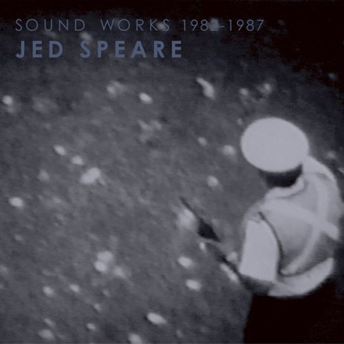 the album cover for Jed Speare - Sound Works 1982-1987