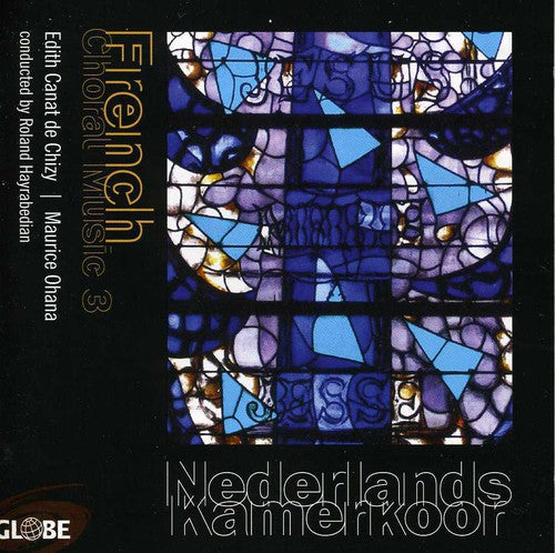 Chizy / Netherlands Chamber Choir / Hayrabedian - French Choral Music Iii - Music CD