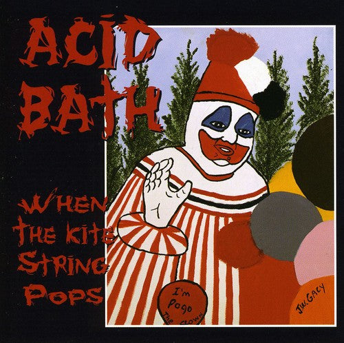 Acid Bath - When the Kite String Pops Music CD