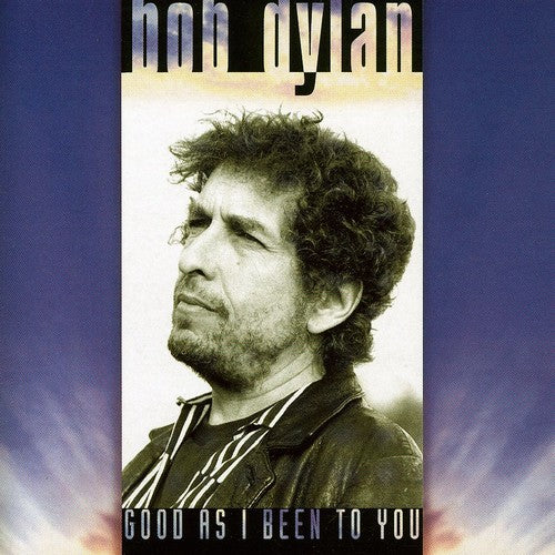 the album cover for Bob Dylan - Acoustic-Good As I Been to You