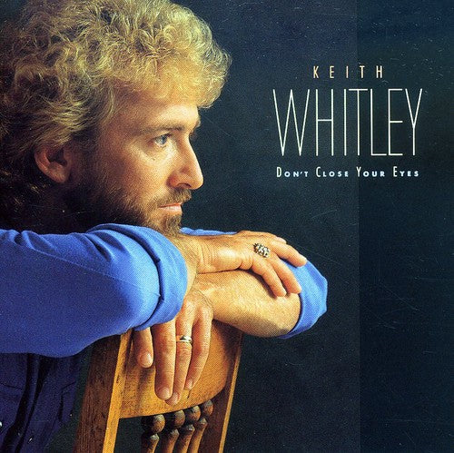 Whitley,keith - Don't Close Your Eyes - Music CD