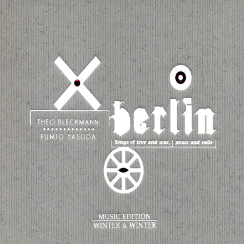the album cover for Theo Bleckmann - Berlin: Songs of Love & War Peace & Exile