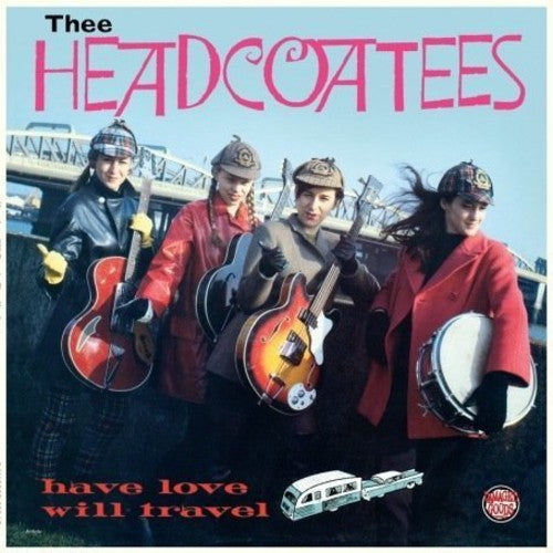 Thee Headcoatees - Have Love Will Travel Vinyl Record
