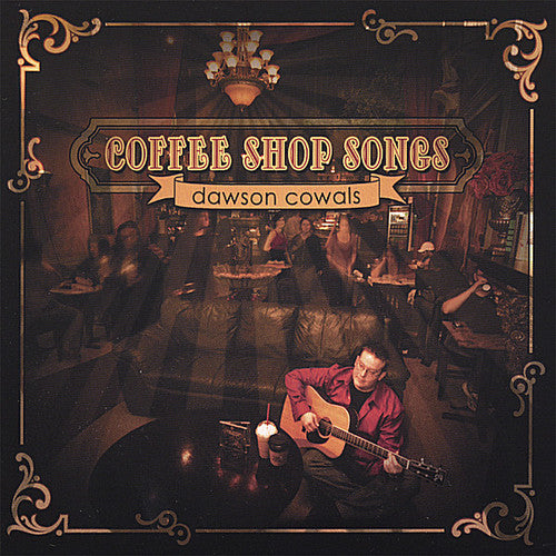 Cowals,dawson - Coffee Shop Songs - Music CD