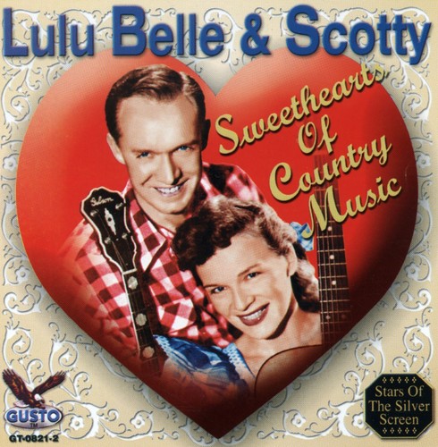the album cover for Lulu Belle & Scotty - Sweethearts of Country Music
