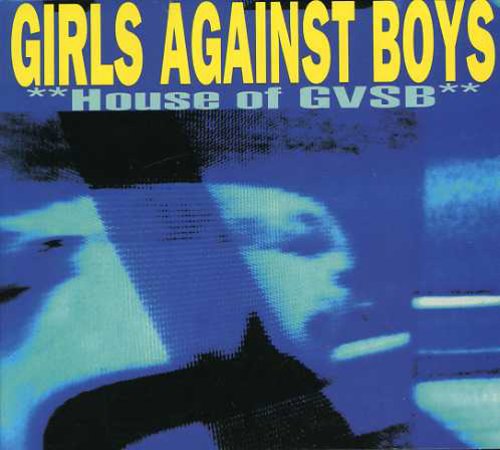 the album cover for Girls Against Boys - House of GVSB
