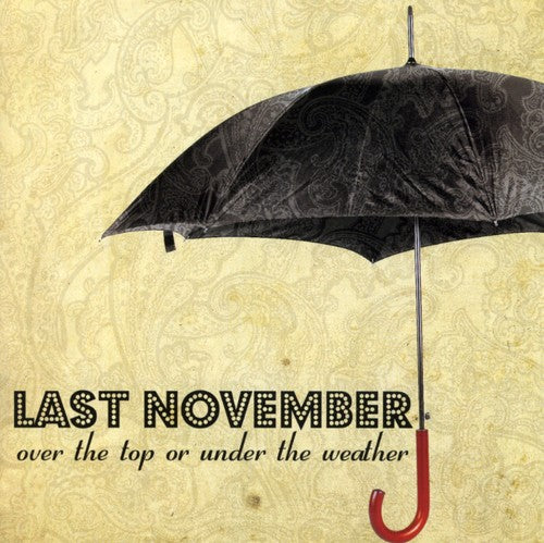Last November - Over The Top Or Under The Weather - Music CD