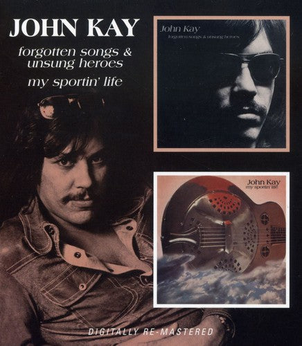 the album cover for John Kay - Forgotten Songs & Unsung Heroes/My Sportin' Life [Import]
