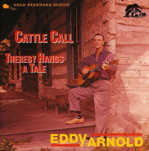 Arnold,eddy - Cattle Call/thereby Hangs A Tale - Music CD