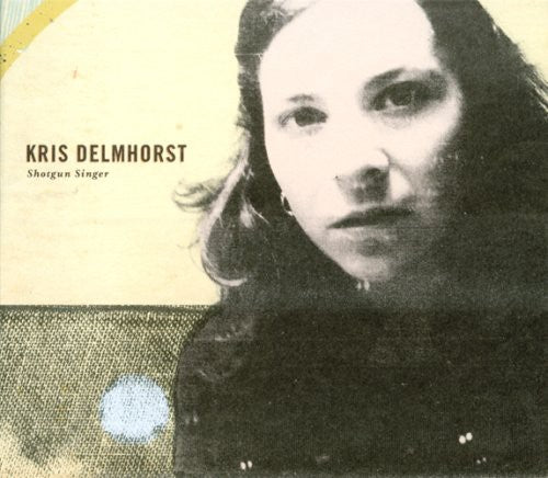 Delmhorst,kris - Shotgun Singer - Music CD