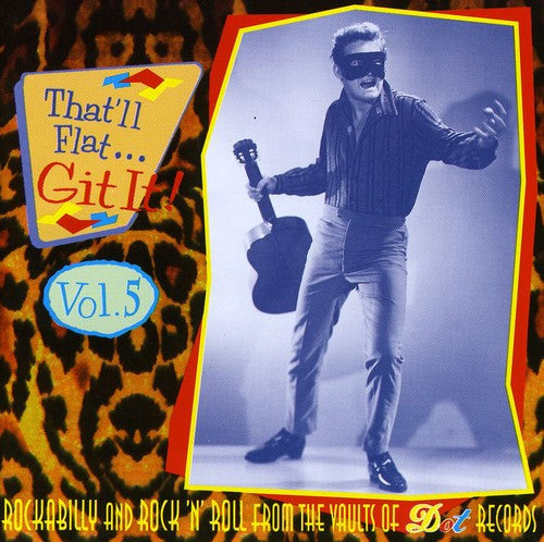 the album cover for Thatll Flat Git It! - Vol. 5-That'll Flat Git It! [Import]