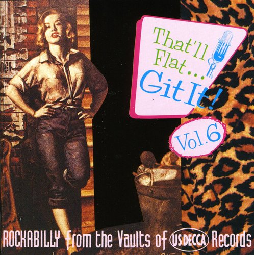 the album cover for Thatll Flat Git It! - Vol. 6-That'll Flat Git It! [Import]