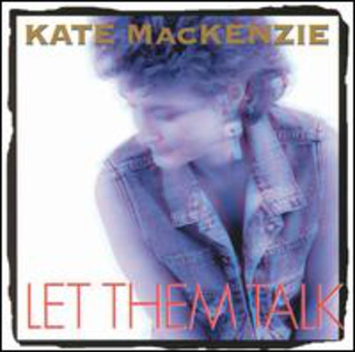 Mackenzie,kate - Let Them Talk - Music CD