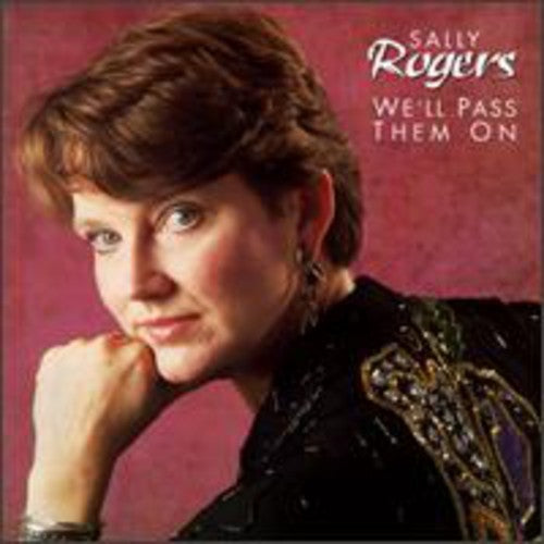 Rogers,sally - We'll Pass Them On - Music CD