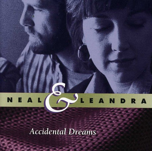 Neal & Leandra - Accidental Dreams - Music CD