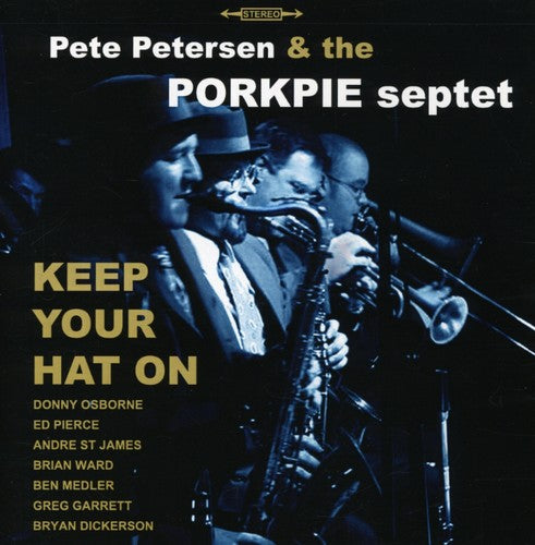Petersen,pete & Porkpie Septet - Keep Your Hat On - Music CD