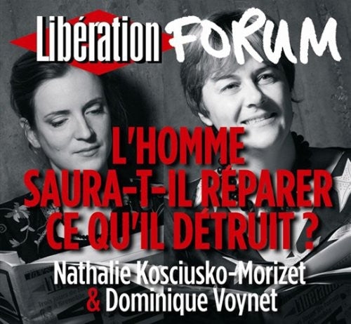 the album cover for Dominique Voynet/Nathalie Kosciusko-Morizet - L'homme Saura-t-il Reparer Ce Qu'il Detruit