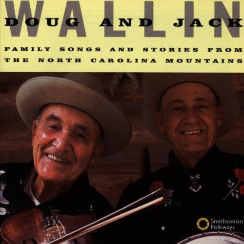 Wallin,doug & Jack - Family Songs & Stories From North Carolina Mountai - Music CD