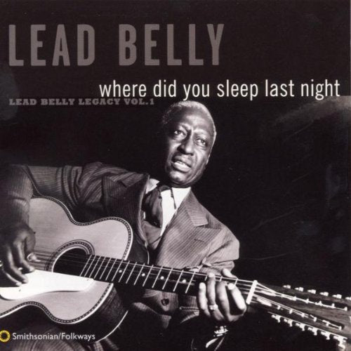 Where Did You Sleep Last Night: Leadbelly Legacy 1 Music CD