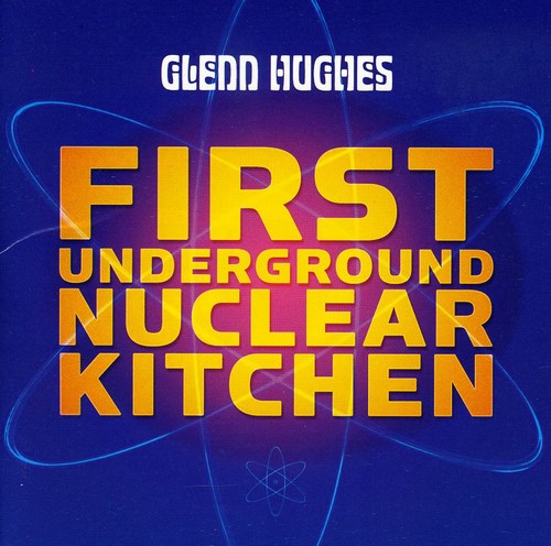 Hughes,glenn - First Underground Nuclear Kitchen - Music CD