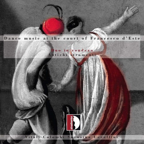 Vitali / Colombi / Toffetti / Bonz / Palomba - Dance Music At The Court Of Franceso D'este - Music CD