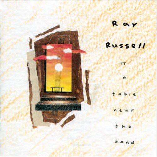 the album cover for Ray Russell - Table Near The Band [Import]