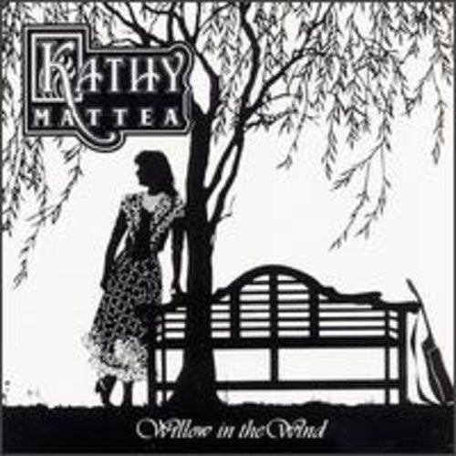 Mattea,kathy - Willow In The Wind - Music CD