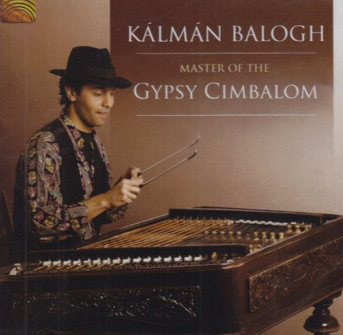 Kalman Balogh - Master Of The Gypsy Cimbalom - Music CD