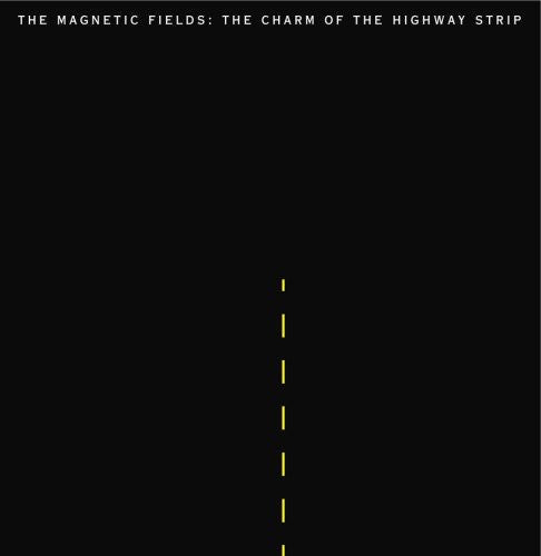 Magnetic Fields - The Charm Of The Highway Strip Vinyl Record