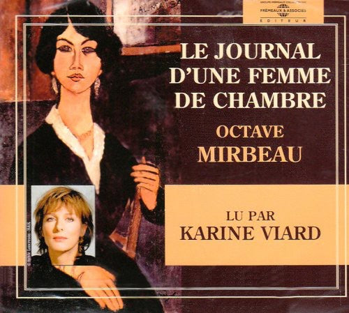 the album cover for Karine Viard - Le Journal D'une Femme De Chambre: Octave Mirbeau