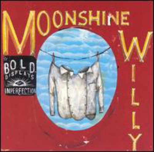 Moonshine Willy - Bold Displays Of Imperfection - Music CD