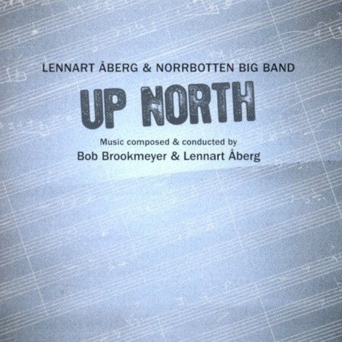 the album cover for Lennart Aberg /Norrbotten Big Band - Up North