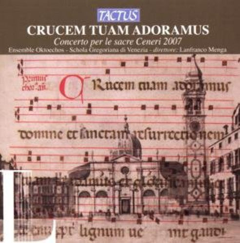 Gregorian School Of Venice / Ens Oktoechos / Menga - Crucem Tuam Adoramus - Music CD