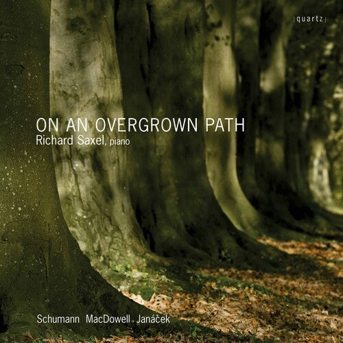 Saxel / Schumann / Macdowell / Janacek - On An Overgrown Path - Music CD