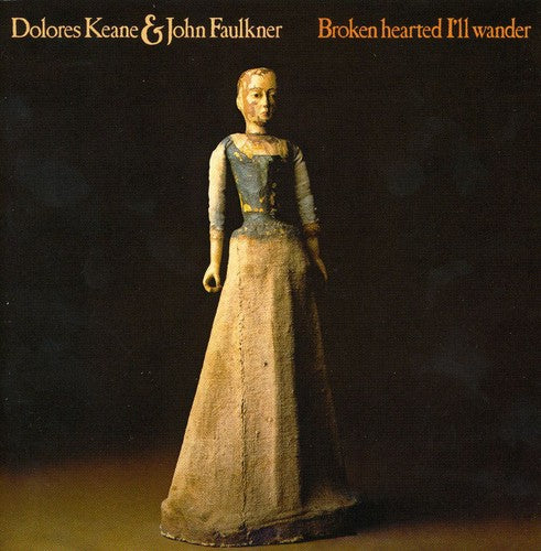Keane,dolores & Faulkner,john - Broken Hearted I'll Wander - Music CD