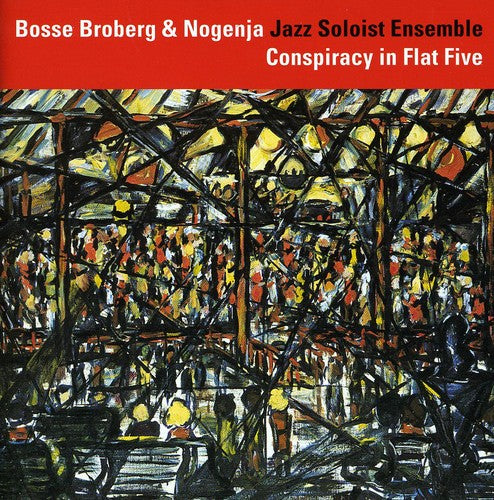 Broberg,bosse / Nogenja Jazz Soloist Ensemble - Conspiracy In Flat Five - Music CD
