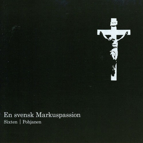 Sixten / Maria Magdalena Motet Choir / Bohlin - Svensk Markuspassion - Music CD