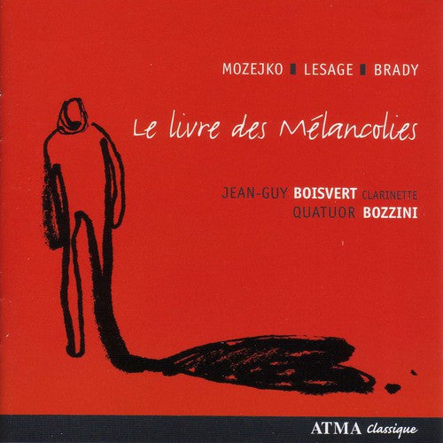 Mozejko / Quatuor Bozzini / Boisvert - Le Livre Des Melancolies - Music CD