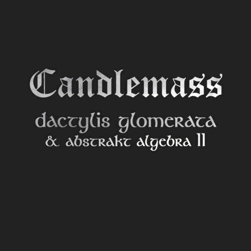 Candlemass - Dactylis Glomerate & Abstract Algebra 2 - Music CD