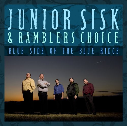 the album cover for Junior Sisk & Ramblers Choice - Blue Side of the Blue Ridge