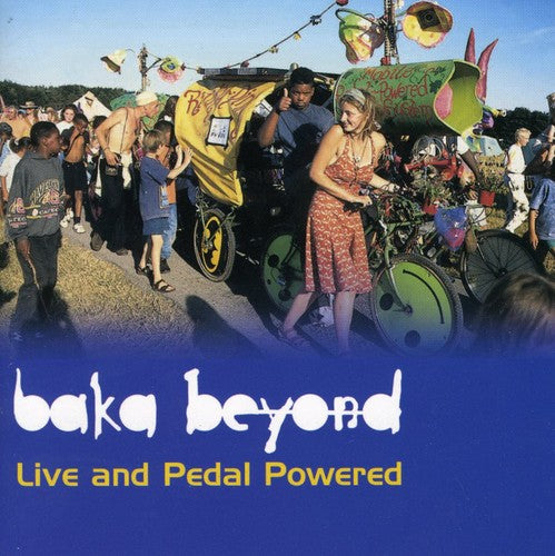 Baka Beyond - Live & Pedal Powered - Music CD