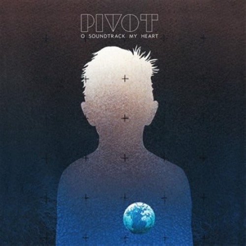 Pivot - O Soundtrack My Heart - Vinyl Record